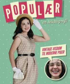 Populær- en selvbiografi (Vintage-visdom til moderne piger) (Bog)
