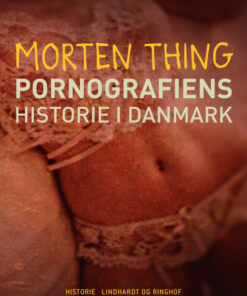 Pornografiens historie i Danmark (E-bog)