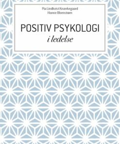 Positiv Psykologi I Ledelse - Pia Lindkvist Knærkegaard - Bog