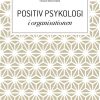 Positiv Psykologi I Organisationen - Pia Lindkvist Knærkegaard - Bog