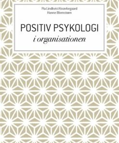Positiv Psykologi I Organisationen - Pia Lindkvist Knærkegaard - Bog