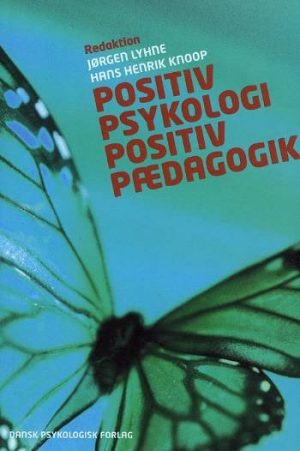 Positiv Psykologi - Positiv Pædagogik - Hans Henrik Knoop - Bog