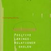 Positive Læringsrelationer I Skolen - Sue Roffey - Bog