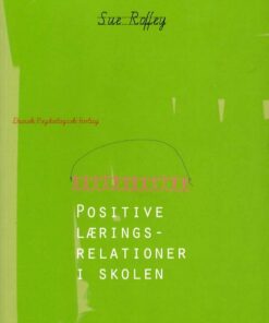 Positive Læringsrelationer I Skolen - Sue Roffey - Bog