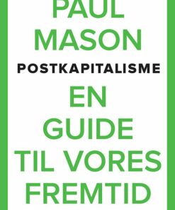 Postkapitalisme - Paul Mason - Bog