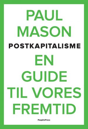 Postkapitalisme - Paul Mason - Bog