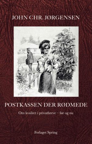 Postkassen Der Rødmede. Om Kvalitet I Privatbreve - Før Og Nu - John Chr. Jørgensen - Bog