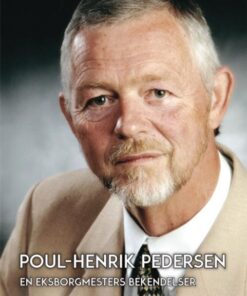 Poul-Henrik Pedersen - en eksborgmesters bekendelser (E-bog)