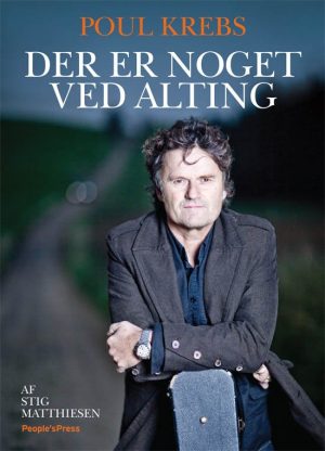 Poul Krebs - Der Er Noget Ved Alting - Stig Matthiesen - Bog