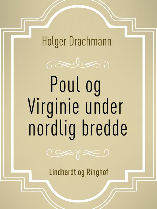 Poul Og Virginie Under Nordlig Bredde - Holger Drachmann - Bog