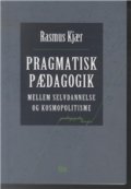 Pragmatisk Pædagogik - Rasmus Kjær - Bog