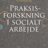 Praksisforskning i socialt arbejde (Bog)