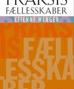 Praksisfællesskaber - Etienne Wenger - Bog
