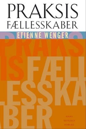 Praksisfællesskaber - Etienne Wenger - Bog