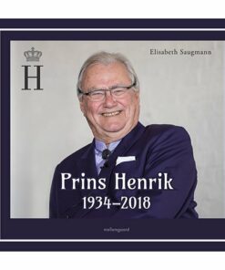 Prins Henrik 1934-2018 - Elisabeth Saugmann - Bog