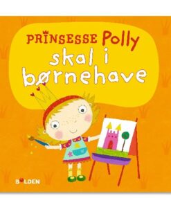 Prinsesse Polly skal i børnehave (Bog)