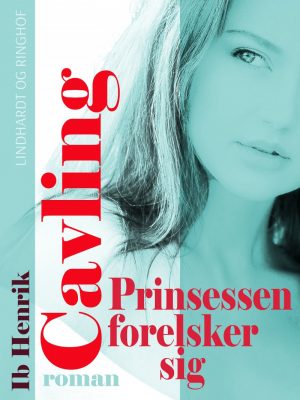 Prinsessen Forelsker Sig - Ib Henrik Cavling - Bog