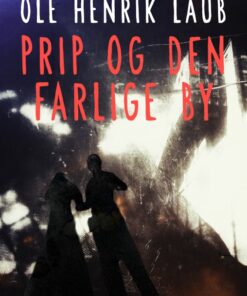 Prip og den farlige by (E-bog)