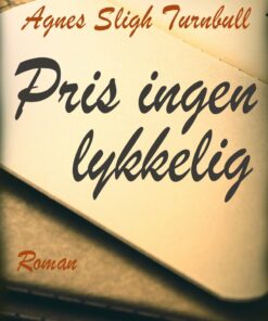 Pris Ingen Lykkelig - Agnes Sligh Turnbull - Bog