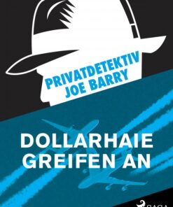 Privatdetektiv Joe Barry - Dollarhaie greifen an (E-bog)