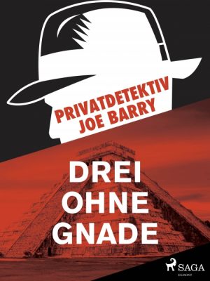 Privatdetektiv Joe Barry - Drei ohne Gnade (E-bog)