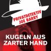 Privatdetektiv Joe Barry - Kugeln aus zarter Hand (E-bog)