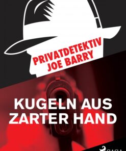 Privatdetektiv Joe Barry - Kugeln aus zarter Hand (E-bog)