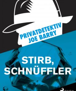 Privatdetektiv Joe Barry - Stirb, Schnüffler (E-bog)