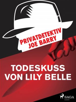 Privatdetektiv Joe Barry - Todeskuss von Lily Belle (E-bog)