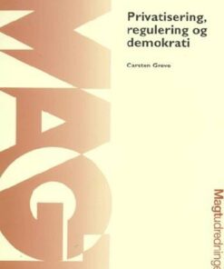 Privatisering, Regulering Og Demokrati - 1965 Carsten Greve - Bog