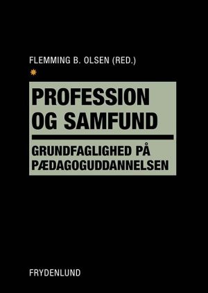 Profession Og Samfund - Birgit Kirkebæk - Bog