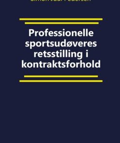 Professionelle Sportsudøveres Retsstilling I Kontraktsforhold - Simon Juul Pedersen - Bog