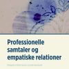 Professionelle samtaler og empatiske relationer (Bog)