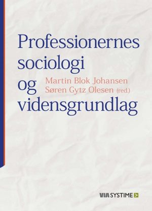 Professionernes sociologi og vidensgrundlag (Bog)