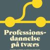 Professionsdannelse på tværs (E-bog)