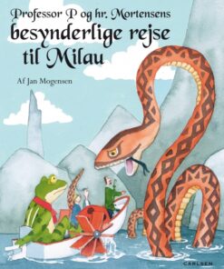Professor P og Mortensens besynderlige rejse til Milau (E-bog)