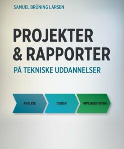 Projekter Og Rapporter På Tekniske Uddannelser - Samuel Brüning Larsen - Bog