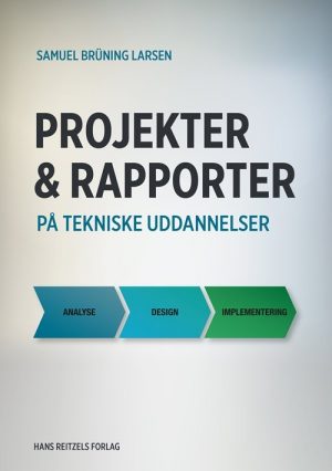 Projekter Og Rapporter På Tekniske Uddannelser - Samuel Brüning Larsen - Bog