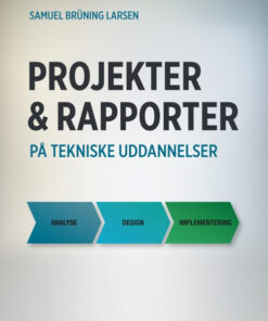 Projekter og rapporter på tekniske uddannelser (Bog)