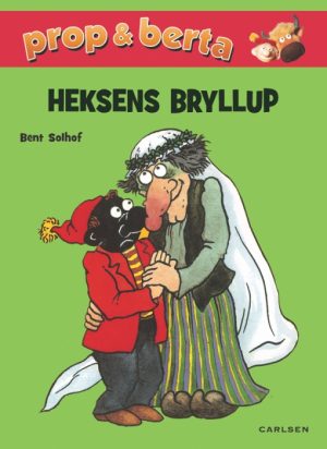 Prop og Berta - Heksens bryllup (E-bog)