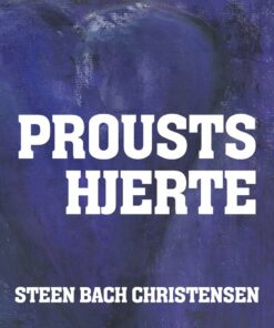 Proust Hjerte - Steen Bach Christensen - Bog