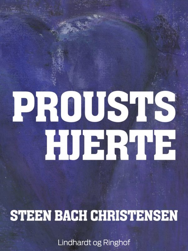 Proust Hjerte - Steen Bach Christensen - Bog