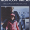 Præsident Kennedys High Noon i Dallas (Bog)