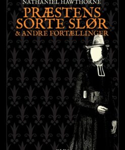 Præstens Sorte Slør Og Andre Fortællinger - Nathaniel Hawthorne - Bog