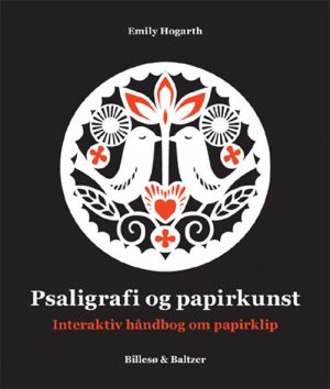 Psaligrafi Og Papirkunst - Emily Hogarth - Bog