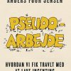 Pseudoarbejde - Anders Fogh Jensen - Bog