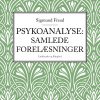 Psykoanalyse: Samlede Forelæsninger - Sigmund Freud - Bog