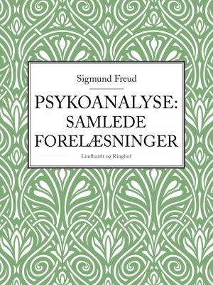 Psykoanalyse: Samlede Forelæsninger - Sigmund Freud - Bog