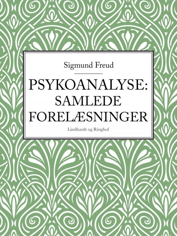 Psykoanalyse: Samlede Forelæsninger - Sigmund Freud - Bog