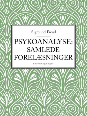 Psykoanalyse: Samlede forelæsninger (E-bog)